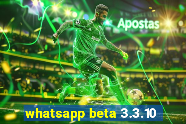 whatsapp beta 3.3.10